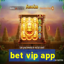 bet vip app